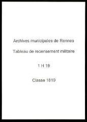 63 vues - Classe 1819 : tableau de recensement militaire (registre avec table alphabétique et table des naissances de garçons à Rennes en 1799). (ouvre la visionneuse)