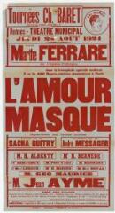 1 vue - Lié à 3 R 107 - Tournées Ch. Baret. Rennes. Théâtre municipal. Jeudi 28 août 1924 (...) L\'amour masqué, opérette en 3 actes (ouvre la visionneuse)