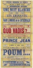1 vue - Lié à 3 R 108 - Théâtre municipal de Rennes. Mardi 11 mars 1924. 5ème représentation populaire. Une nuit blanche, opérette en 1 acte (...) Les erinnyes, divertissement (...) Dans l\'ombre de la cathédrale, drame lyrique en 3 actes (...) Quo Vadis?, opéra (...) Prince Jean, pièce en 4 actes (...) Poum!..., la super revue parisienne (ouvre la visionneuse)