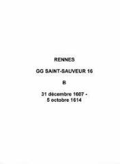 202 vues  - Paroisse Saint-Sauveur, baptêmes (31/12/1607 - 05/10/1614). (ouvre la visionneuse)
