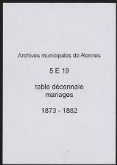 220 vues  - Table décennale des mariages (1873-1882). (ouvre la visionneuse)