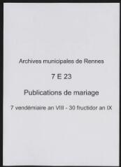 116 vues  - Registre des publications de mariage (7 vendémiaire an VIII - 30 fructidor an IX). (ouvre la visionneuse)