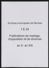 200 vues  - Registre des publications de mariage, d\'opposition, et de divorces (an X- an XIII) (ouvre la visionneuse)