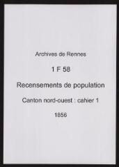 132 vues - Recensement de 1856 : liste nominative (canton nord-ouest : ville, cahier 1). (ouvre la visionneuse)